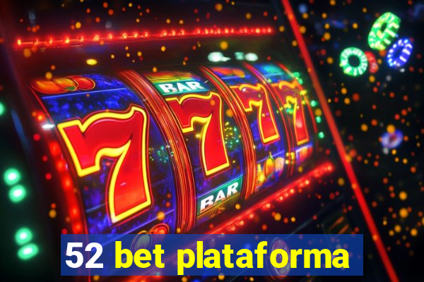 52 bet plataforma